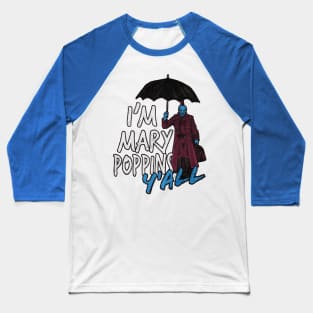 Iam Marry Poppins yall Baseball T-Shirt